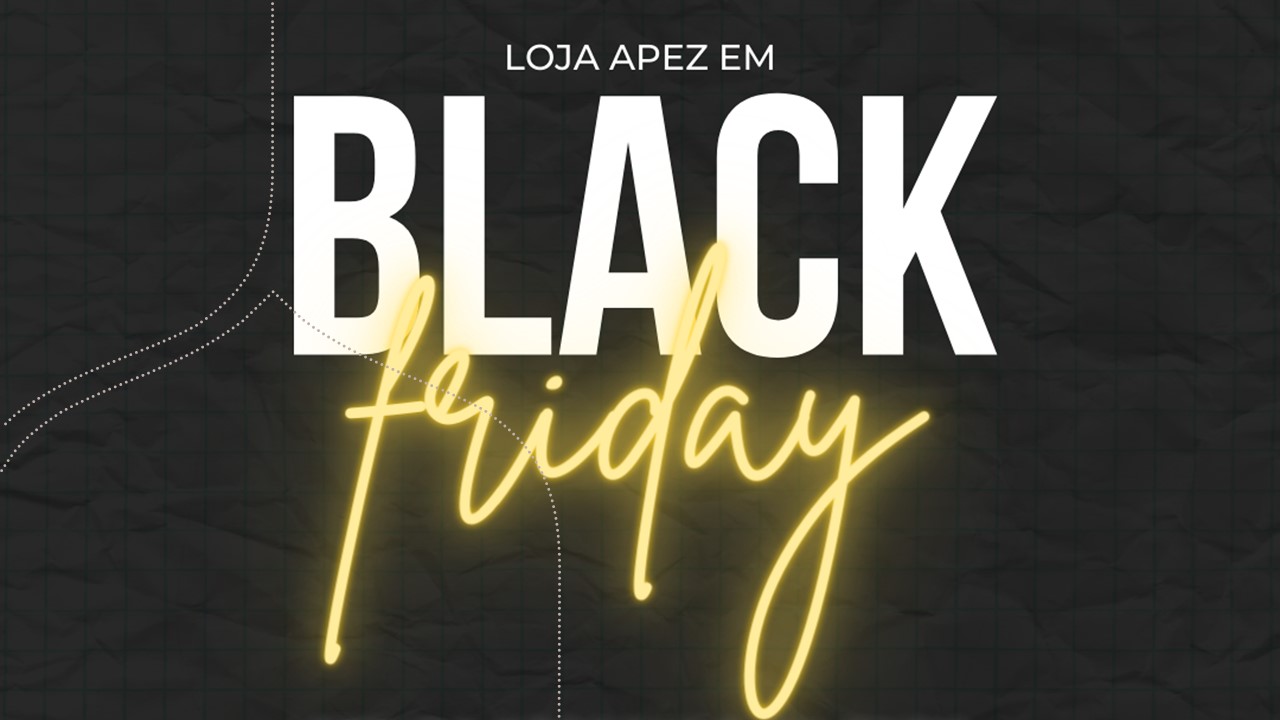 Black Friday Loja APEZ